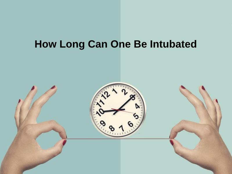How Long Can One Be Intubated