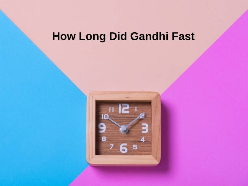 How Long Did Gandhi Fast