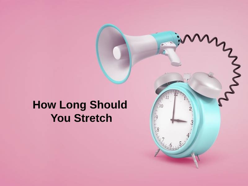 How Long Should You Stretch