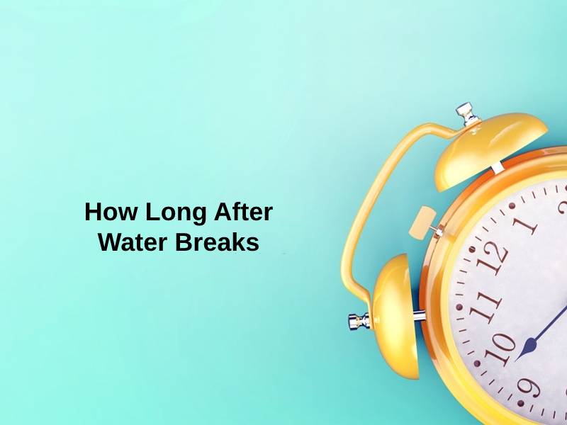 how-long-after-water-breaks-and-why-exactly-how-long