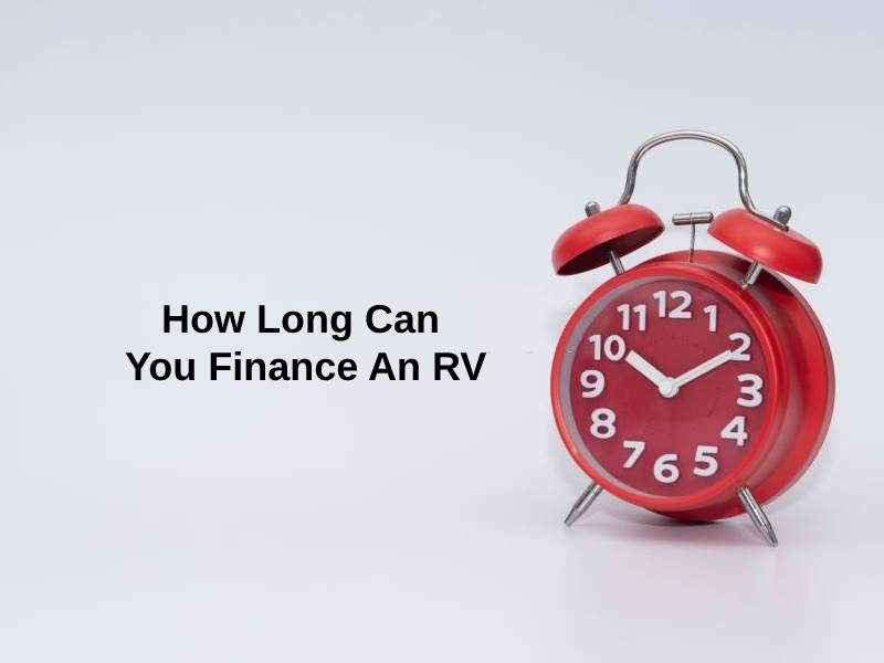 How Long Can You Finance An RV