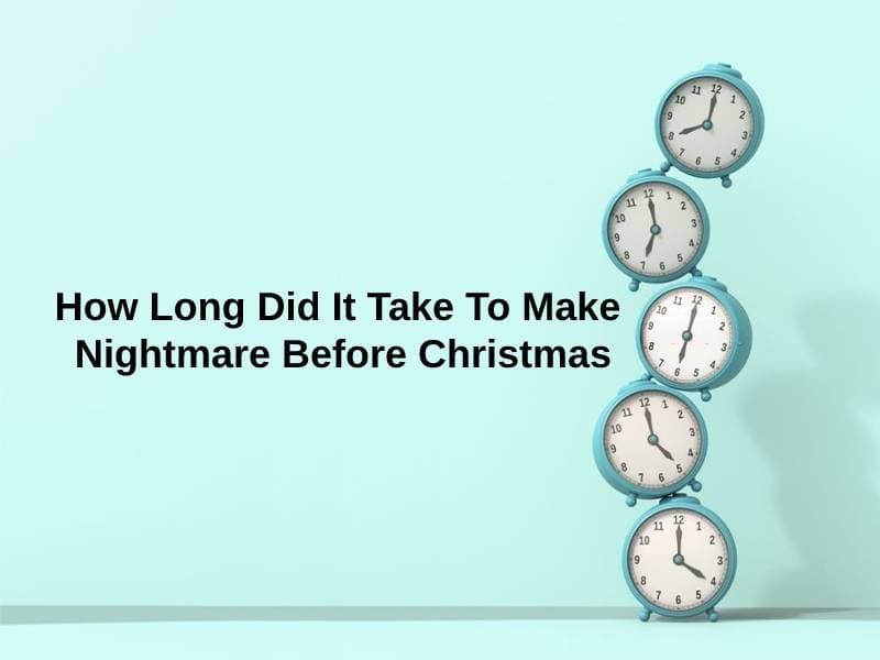 How Long Did It Take To Make Nightmare Before Christmas 