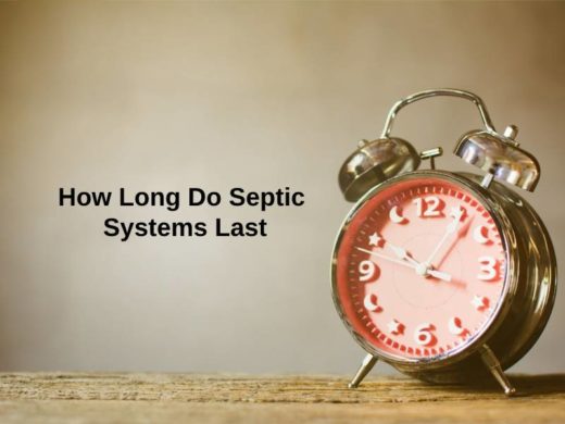 How Long Do Septic Systems Last And Why