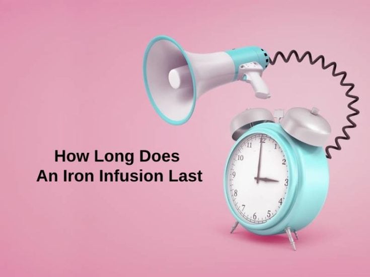 how-long-does-an-iron-infusion-last-and-why