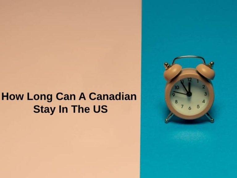 how-long-can-a-canadian-stay-in-the-us-and-why-exactly-how-long