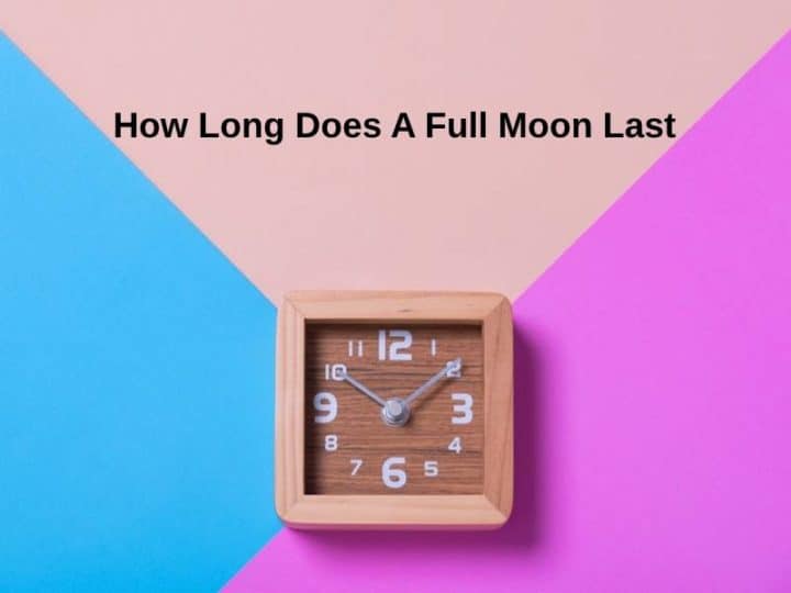 how-long-does-a-full-moon-last-and-why