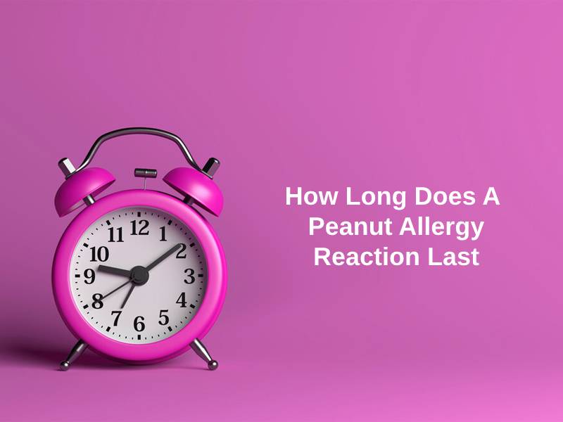 How Long Does A Peanut Allergy Reaction Last