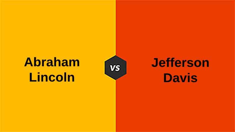 Difference Between Abraham Lincoln and Jefferson Davis (With Table)