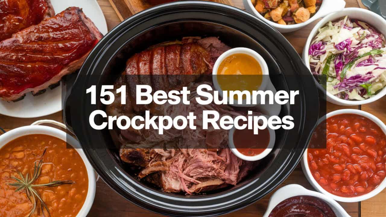 151 Best Summer Crockpot Recipes