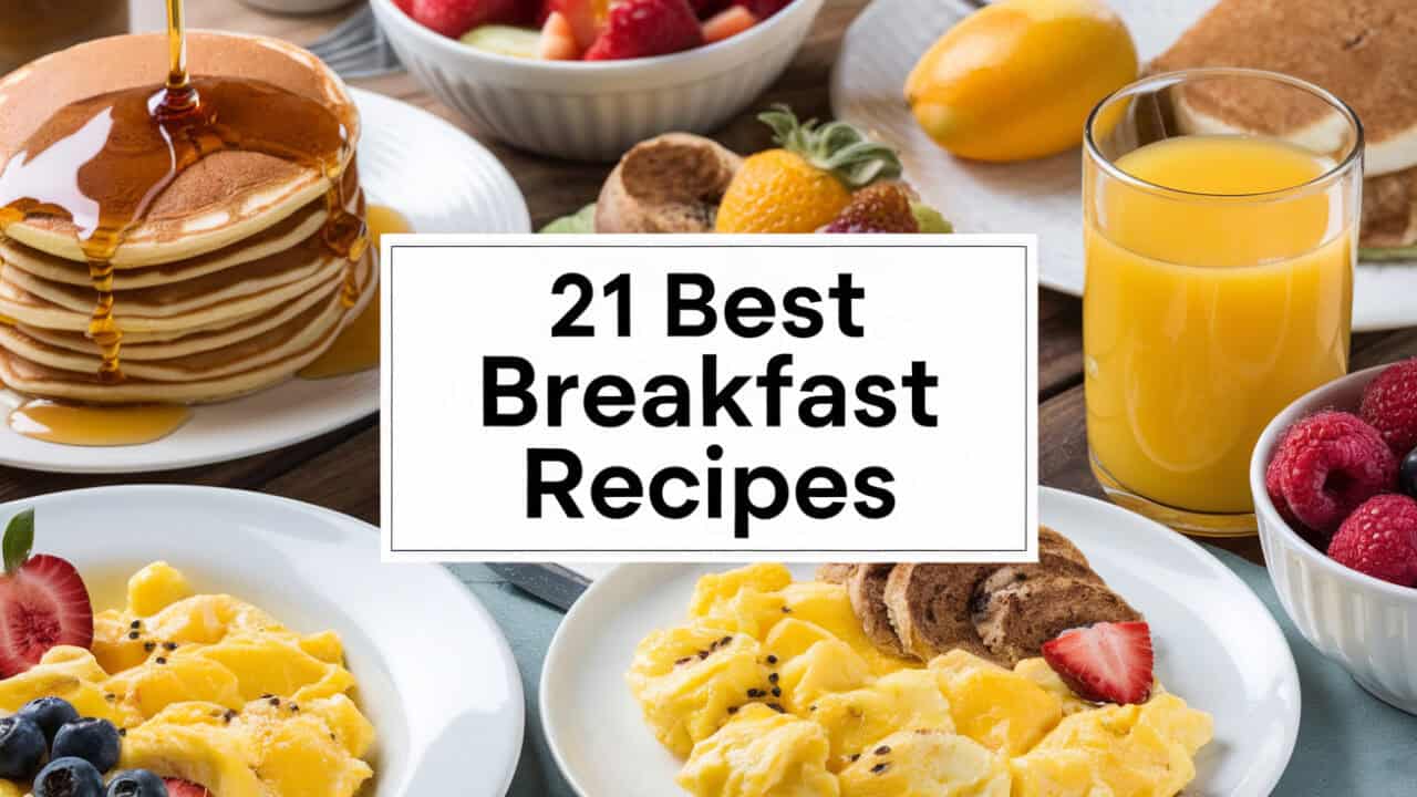 21 Best Breakfast Recipes