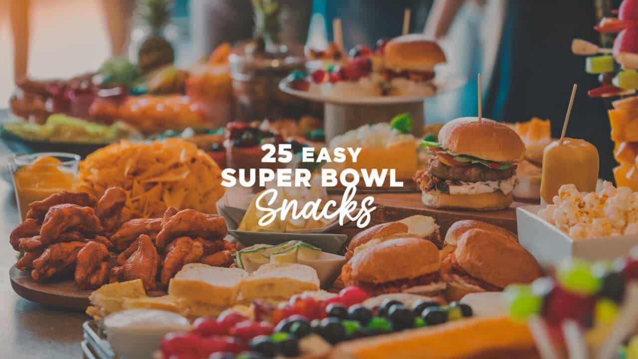 25 Quick and Easy Super Bowl Snacks