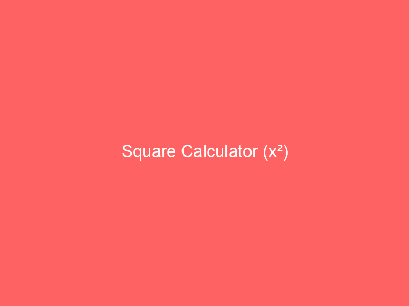 square calculator - The Square Calculator (x²) is a fundamental mathematical tool that calculates the square of a number. This simple yet powerful concept finds application in various fields and forms the basis for more advanced mathematical operations.