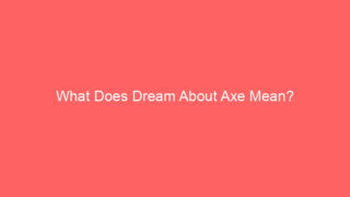 What Does Dream About Axe Mean?