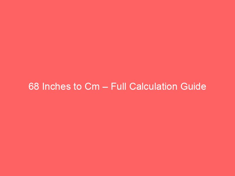 65 in to Cm – Full Calculation Guide